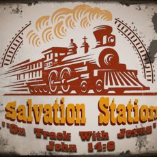 There’s a train a comin’ -Be sure to get On board with Salvation Station VBS